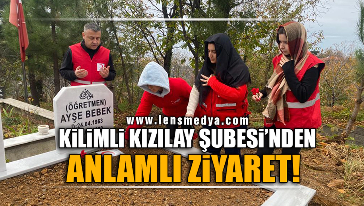 KİLİMLİ KIZILAY ŞUBESİ'NDEN ANLAMLI ZİYARET!