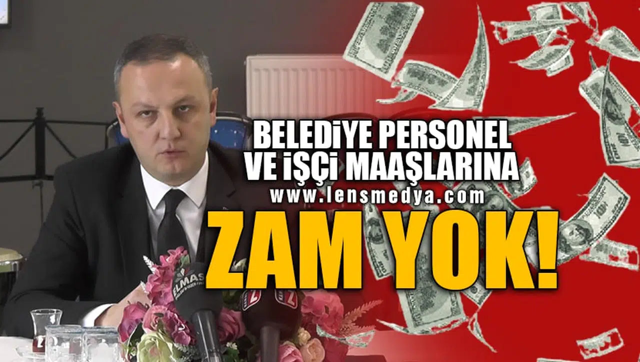 BELEDİYE İŞÇİ VE PERSONEL MAAŞLARINA ZAM YOK!