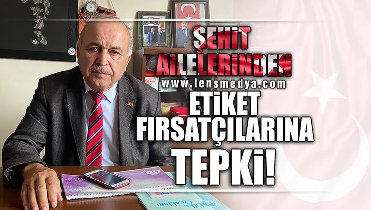 ŞEHİT AİLELERİ ETİKET FIRSATÇILARINA TEPKİ GÖSTERDİ!