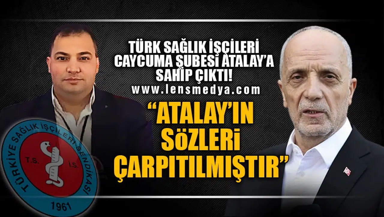 "ATALAY'IN SÖZLERİ ÇARPITILMIŞTIR"