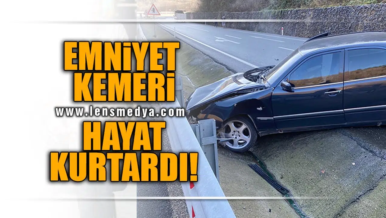 EMNİYET KEMERİ HAYAT KURTARDI!