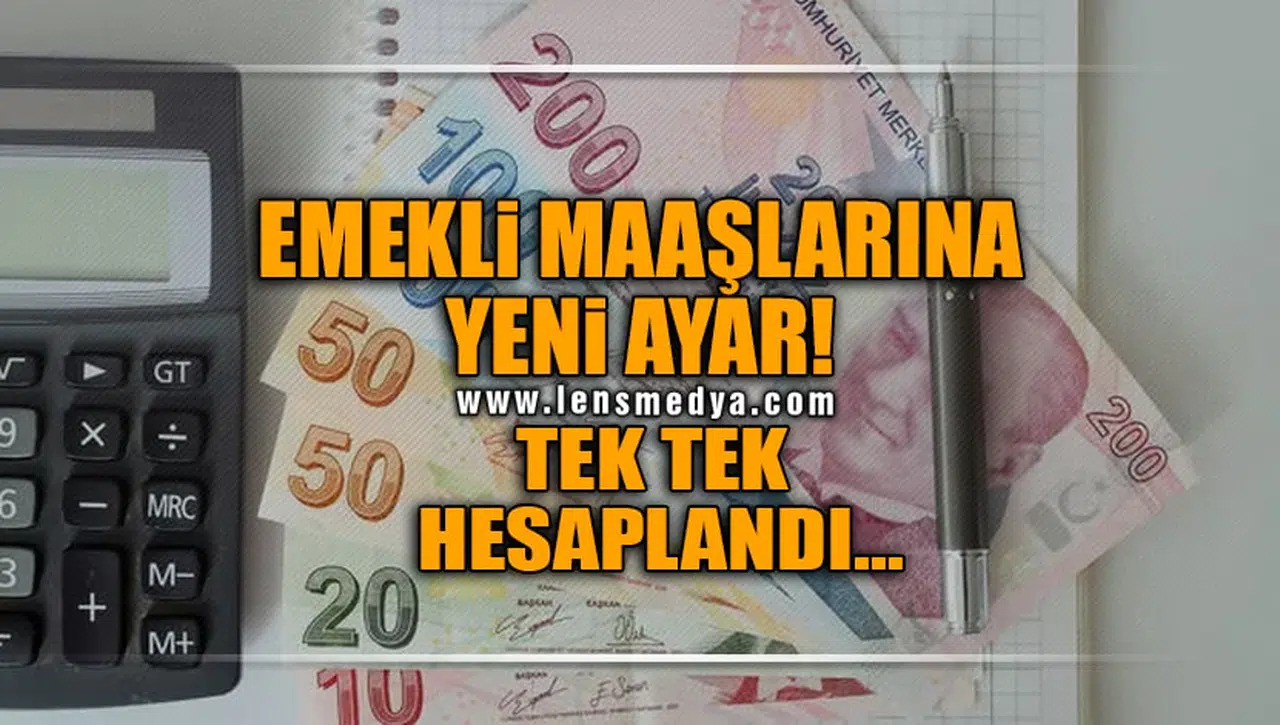 EMEKLİ MAAŞLARINA YENİ AYAR!