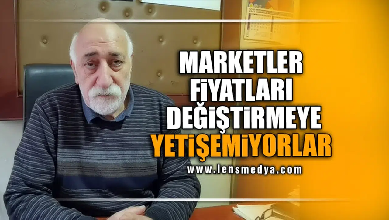 ‘MARKETLER, FİYATLARI DEĞİŞTİRMEYE YETİŞEMİYORLAR’