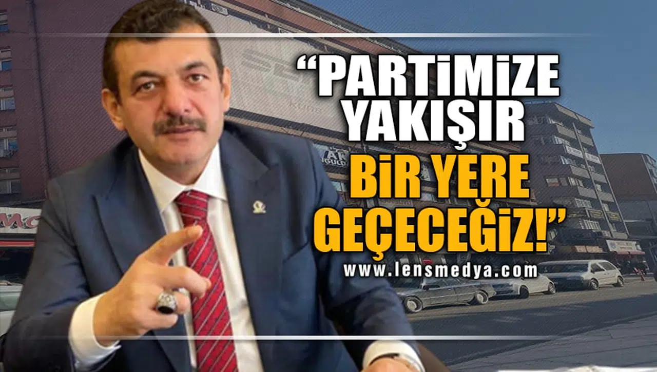 "PARTİMİZE YAKIŞIR BİR YERE GEÇECEĞİZ"