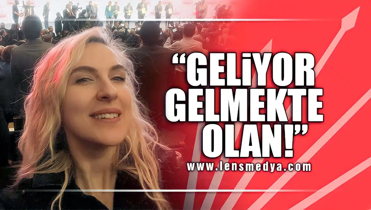 "GELİYOR GELMEKTE OLAN!"