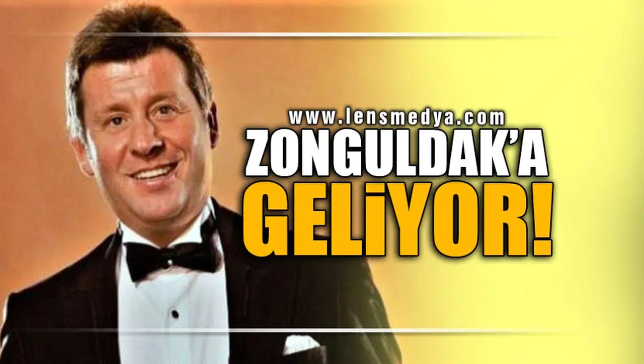 ZONGULDAK'A GELİYOR!