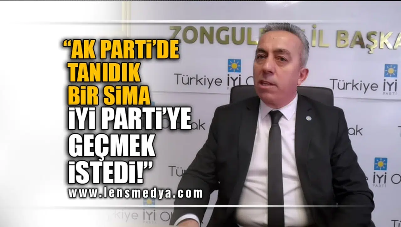 "AK PARTİ'DE TANIDIK BİR SİMA İYİ PARTİYE GEÇMEK İSTEDİ!"