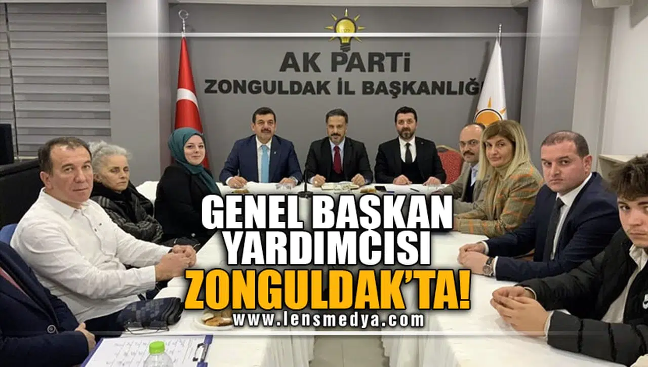 GENEL BAŞKAN YARDIMCISI ZONGULDAK'TA!