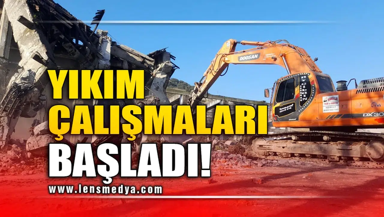 YIKIM ÇALIŞMALARI BAŞLADI!