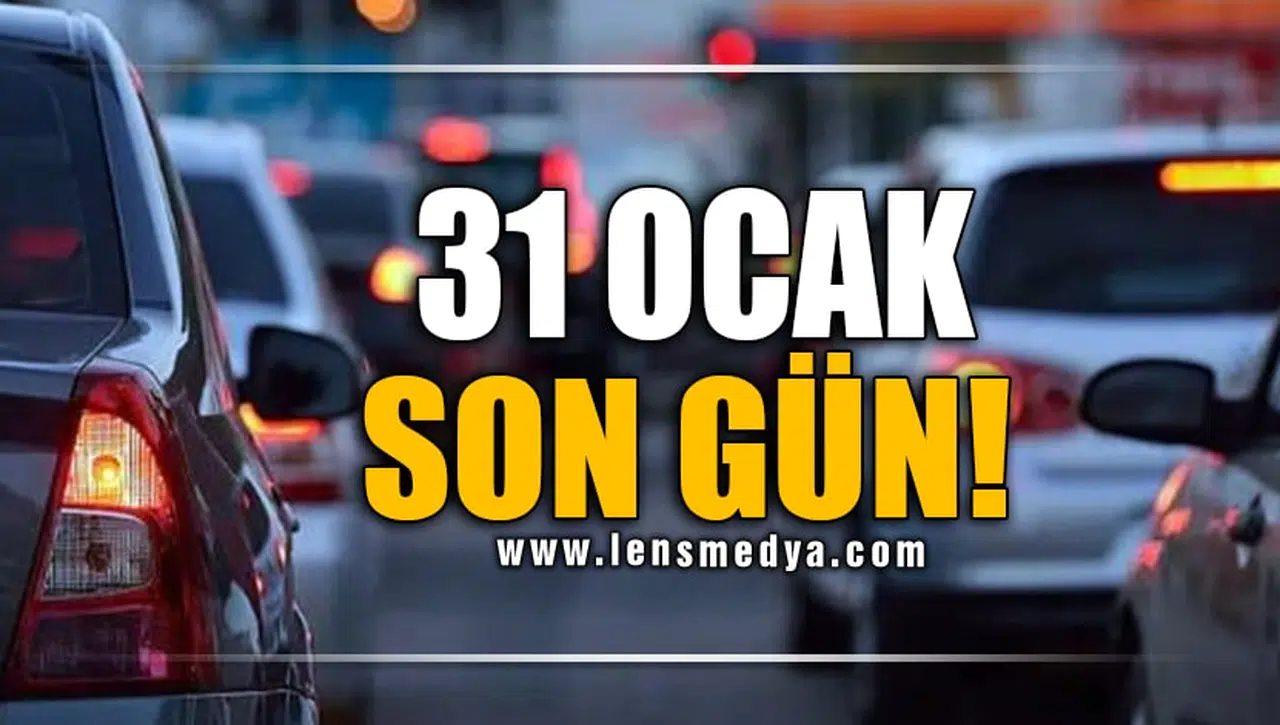 31 OCAK SON GÜN!