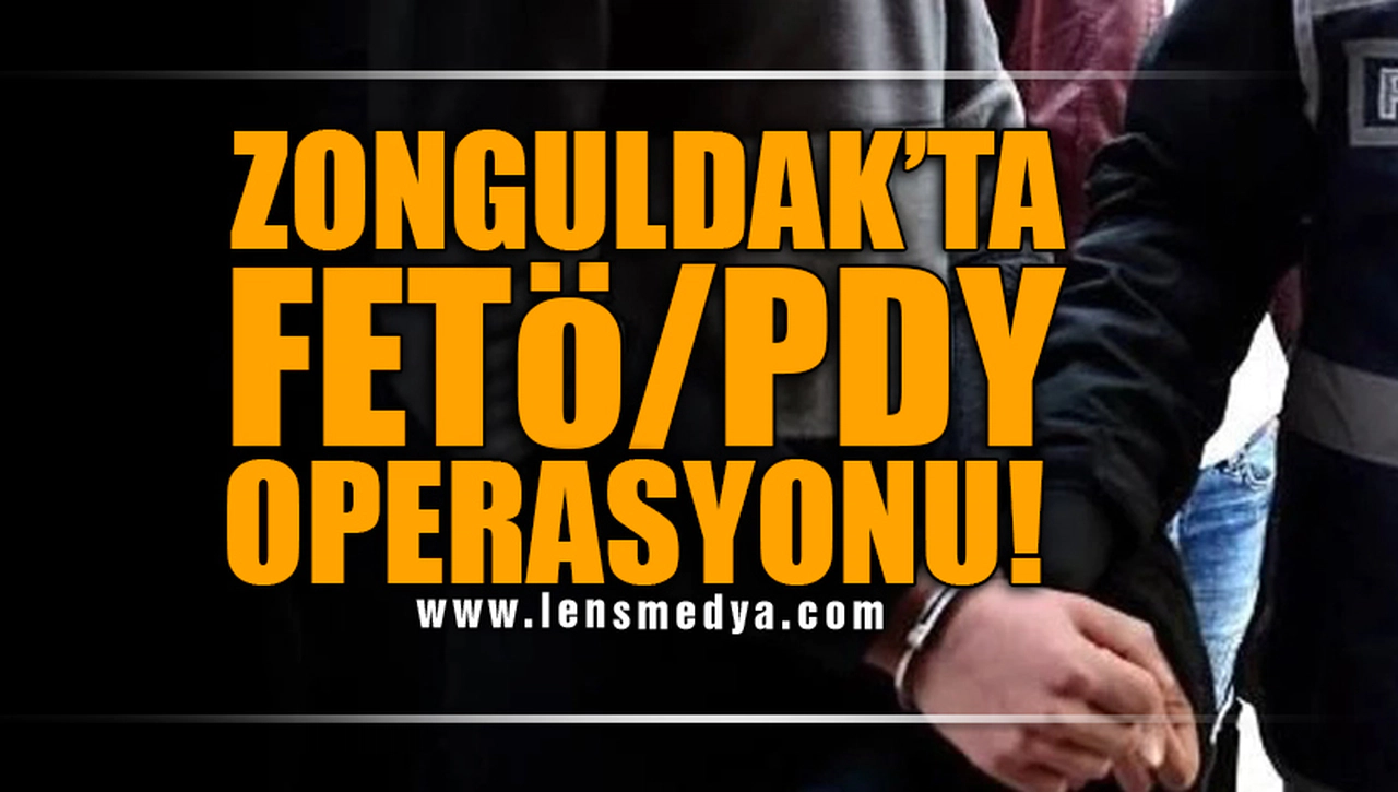 ZONGULDAK'TA FETÖ/ PDY OPERASYONU!