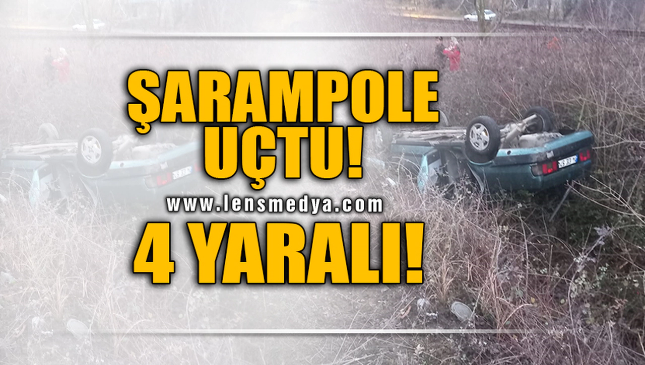ŞARAMPOLE UÇTU... 4 YARALI
