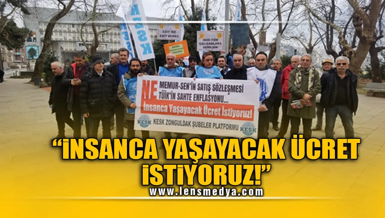 "İNSANCA YAŞAYACAK ÜCRET İSTİYORUZ!"
