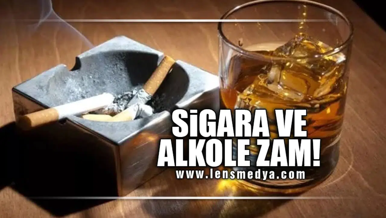 SİGARA VE ALKOLE ZAM!