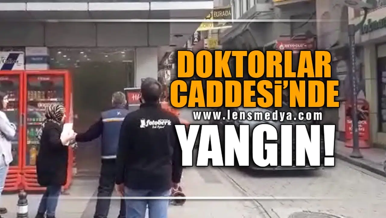 DOKTORLAR CADDESİ'NDE YANGIN!