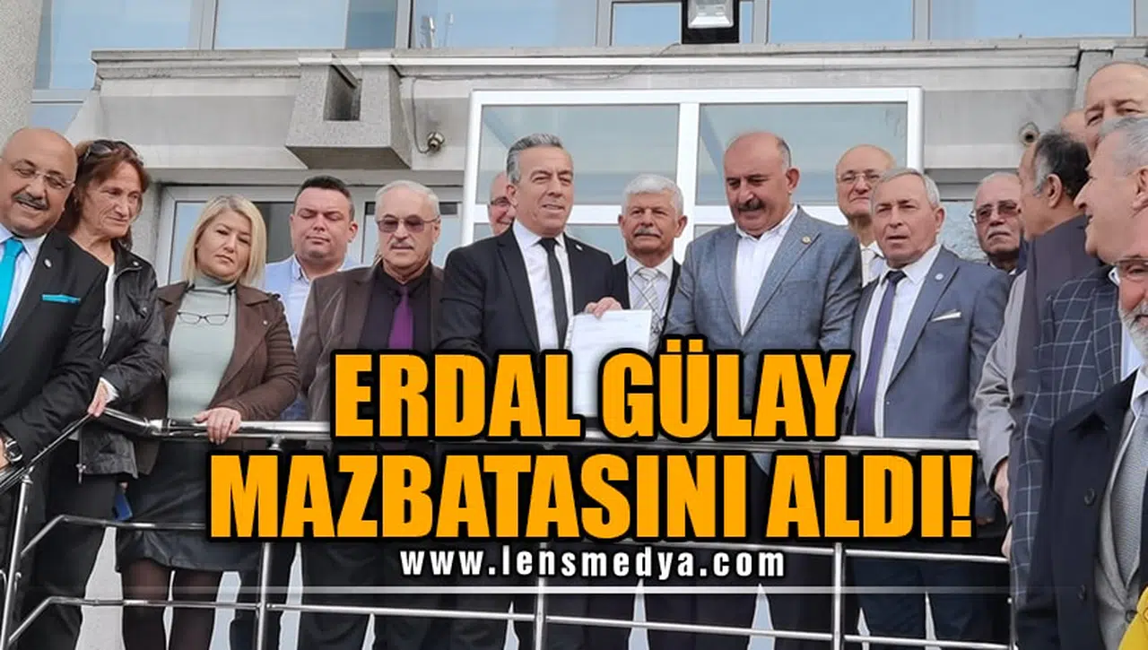 ERDAL GÜLAY MAZBATASINI ALDI!
