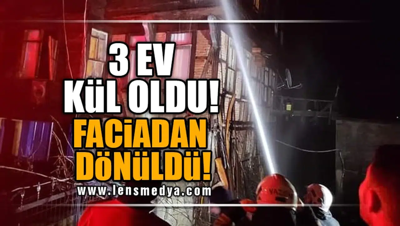 ÇIKAN YANGINDA 3 EVKÜL OLDU!