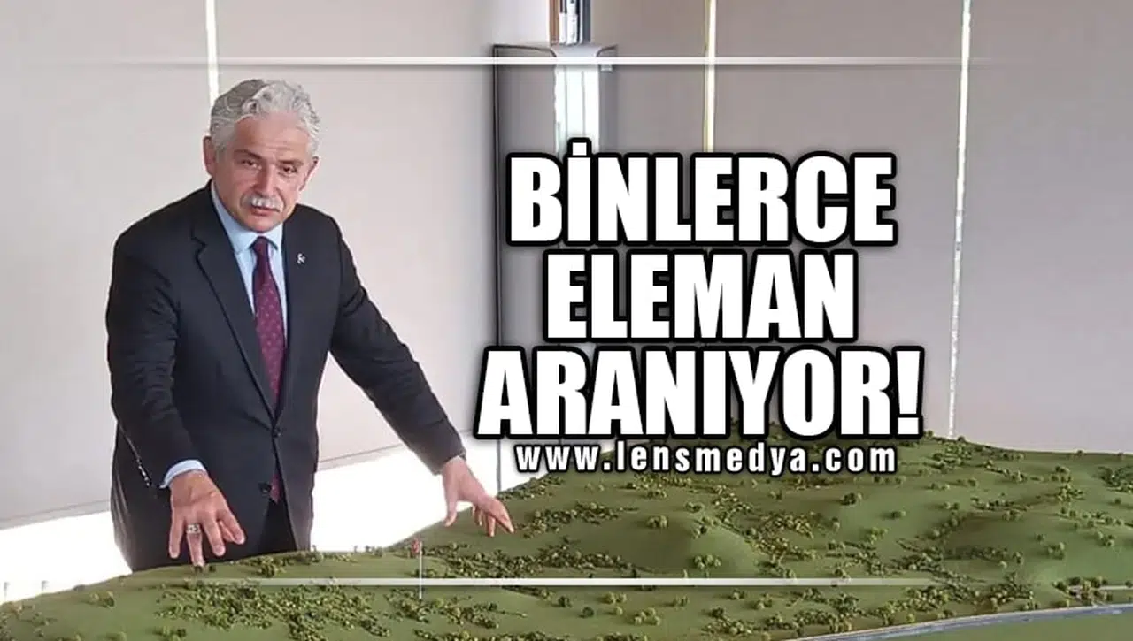 BİNLERCE ELAMAN ARANIYOR!