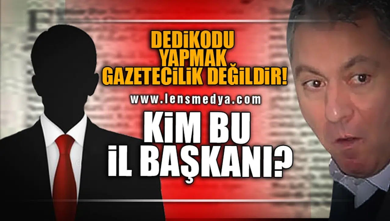 ŞANTAJ MI, HABER Mİ? KİM BU İL BAŞKANI?