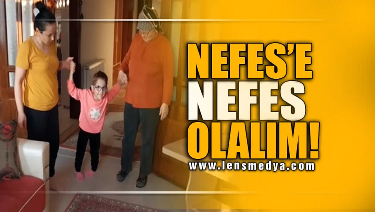 NEFES'E NEFES OLALIM!