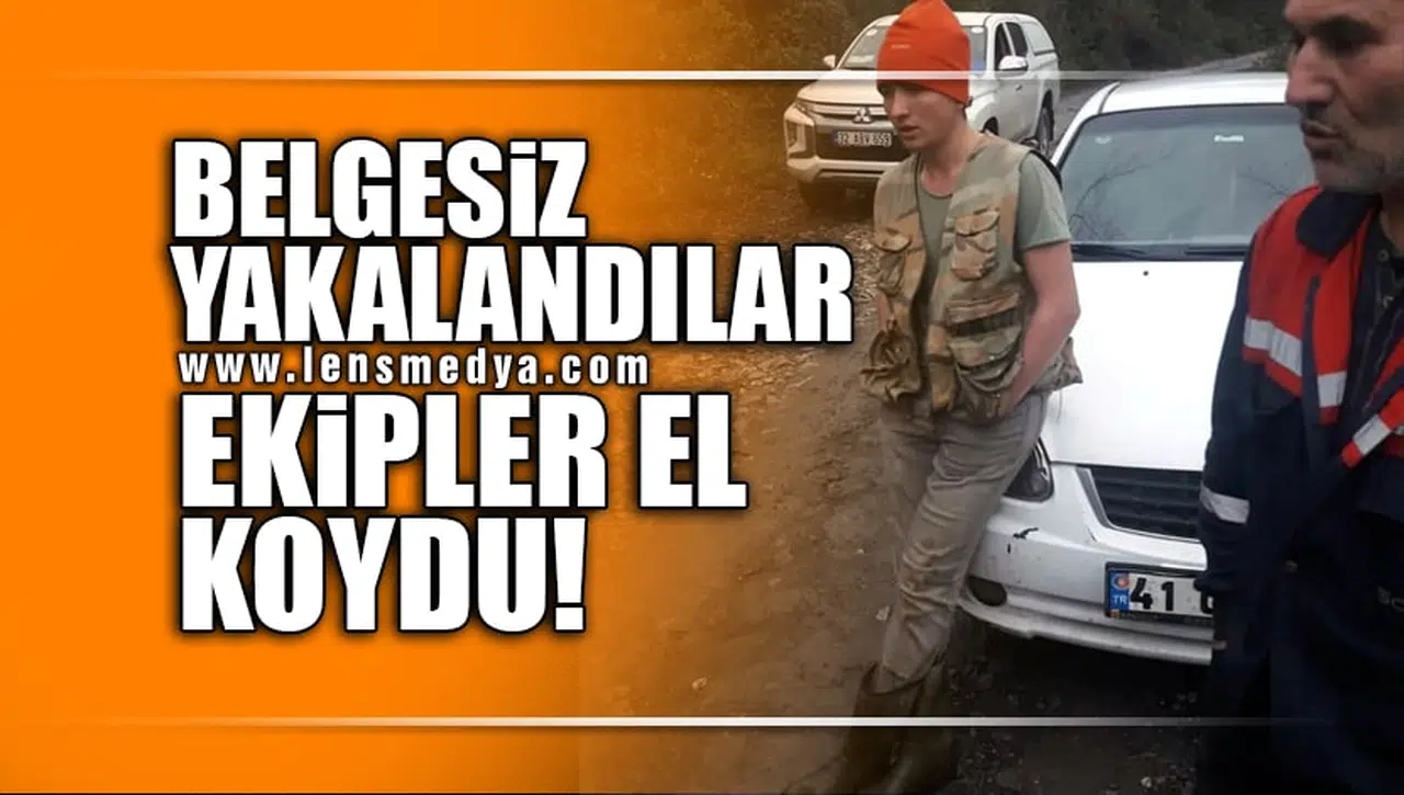 BELGESİZ YAKALANDILAR, EKİPLER EL KOYDU!