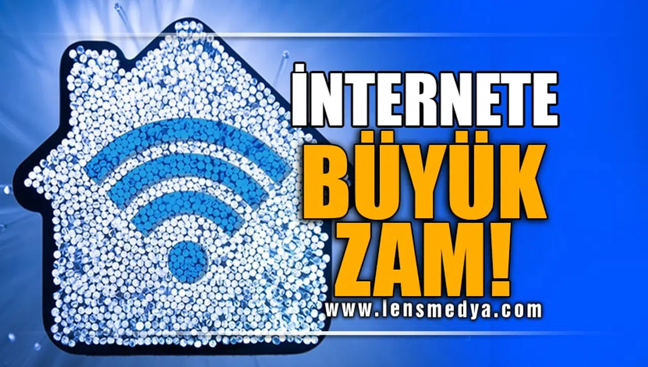 İNTERNETE BÜYÜK ZAM!