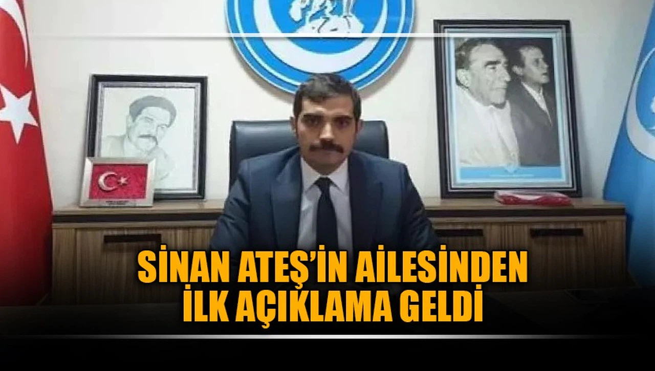SİNAN ATEŞ'İN AİLESİNDE İLK AÇIKLAMA GELDİ!