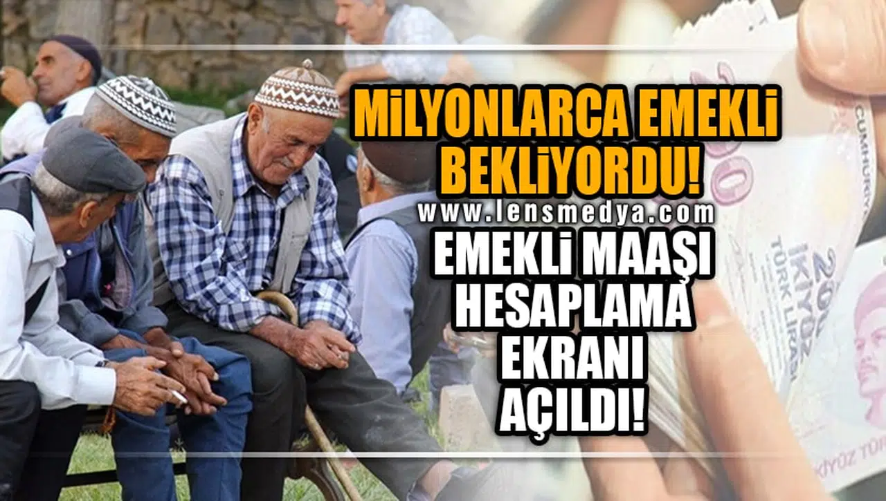 MİLYONLARCA EMEKLİ BEKLİYORDU! EMEKLİ MAAŞI HESAPLAMA EKRANI AÇILDI!