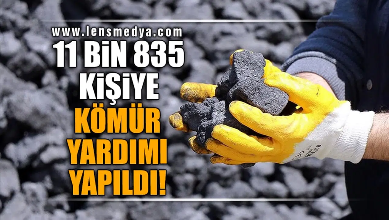 11 BİN 835 KİŞİYE KÖMÜR YARDIMI YAPILDI!
