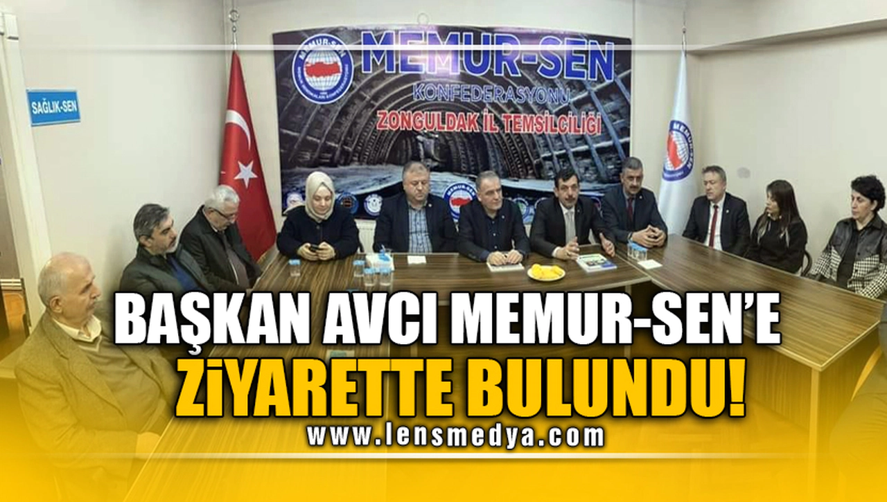 BAŞKAN AVCI MEMUR-SEN'E ZİYARETTE BULUNDU!