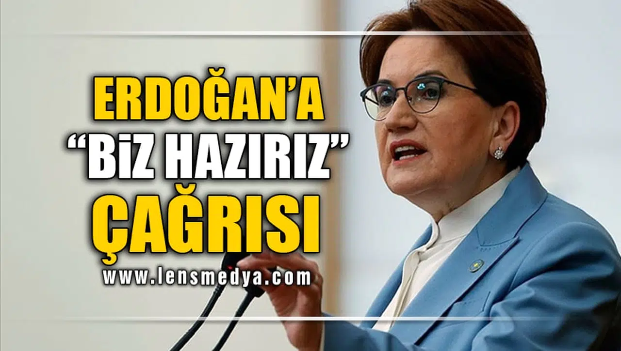 ERDOĞAN'A "BİZ HAZIRIZ" ÇAĞRISI!