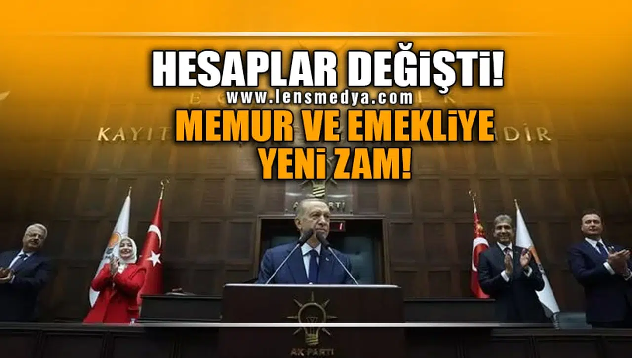 HESAPLAR DEĞİŞTİ! MEMUR VE EMEKLİYE YENİ ZAM!
