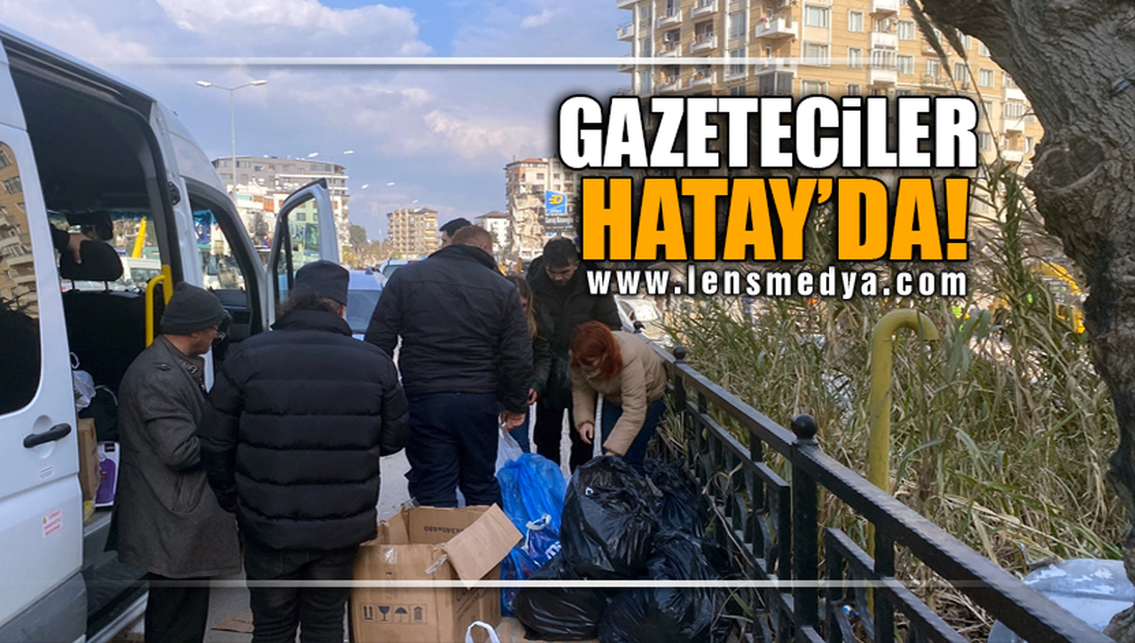 GAZETECİLER HATAY'DA!
