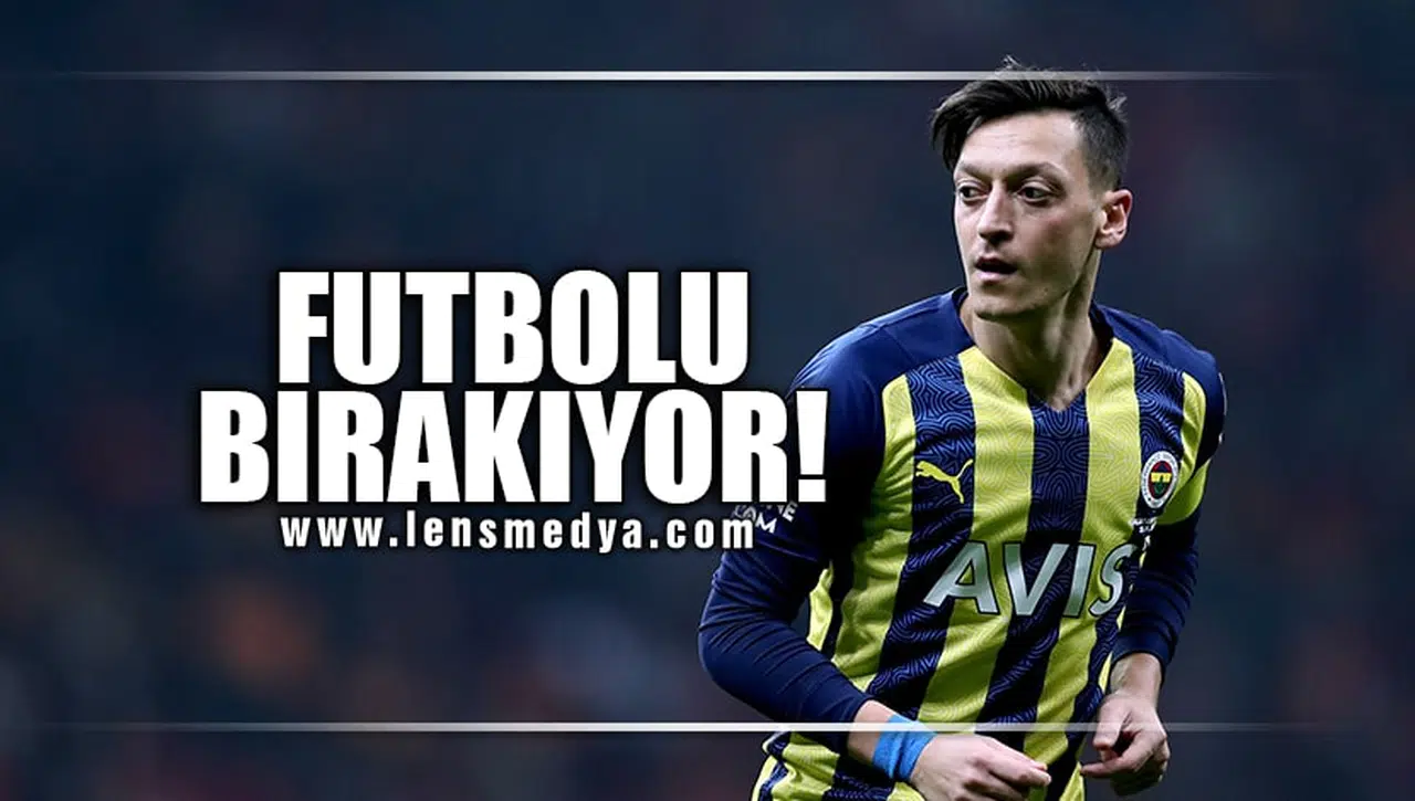 FUTBOLU BIRAKIYOR!