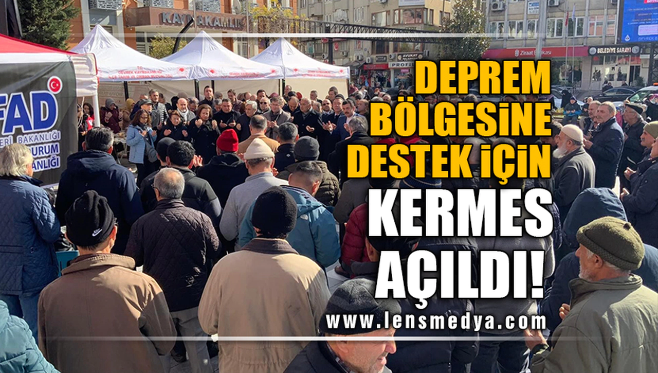DEPREM BÖLGESİNE DESTEK İÇİN KERMES AÇILDI!