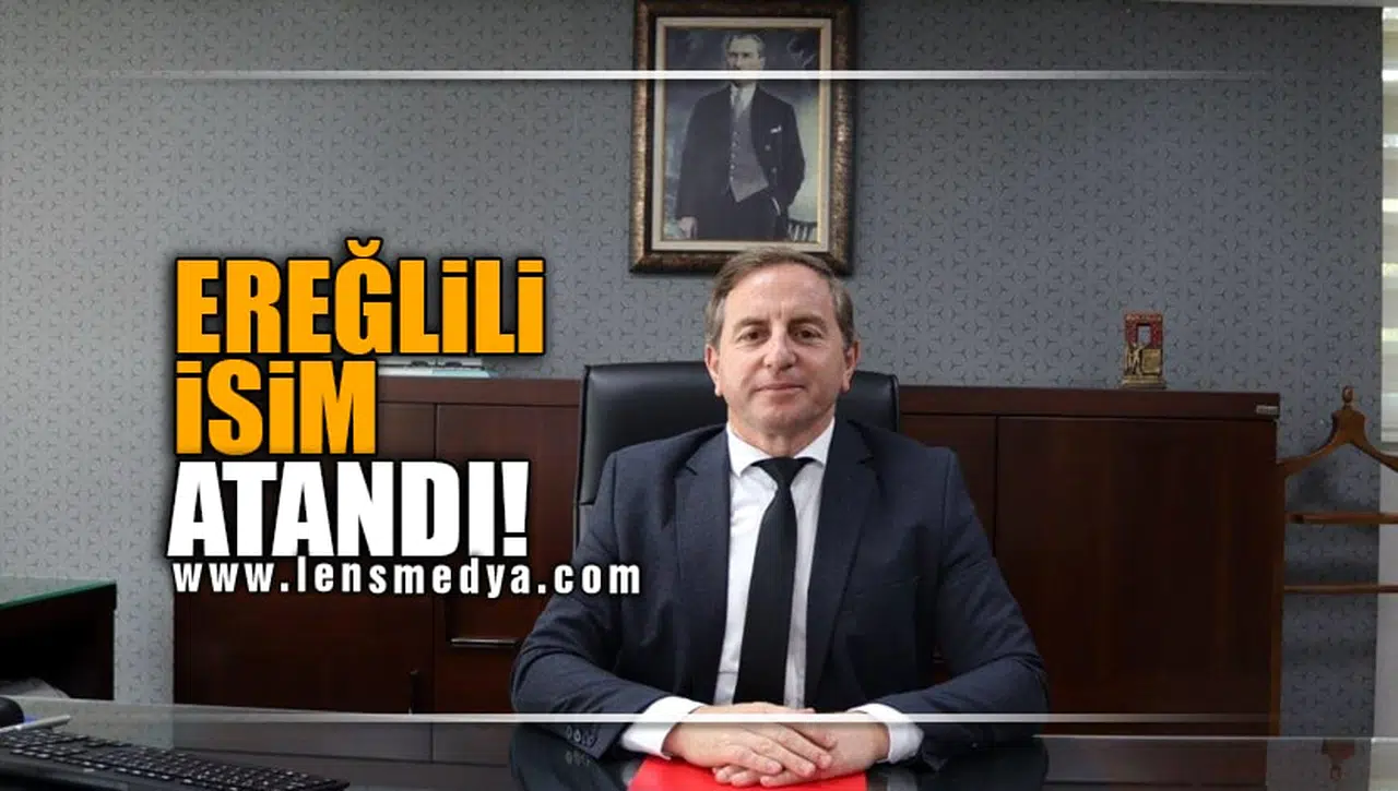 EREĞLİLİ İSİM ATANDI!