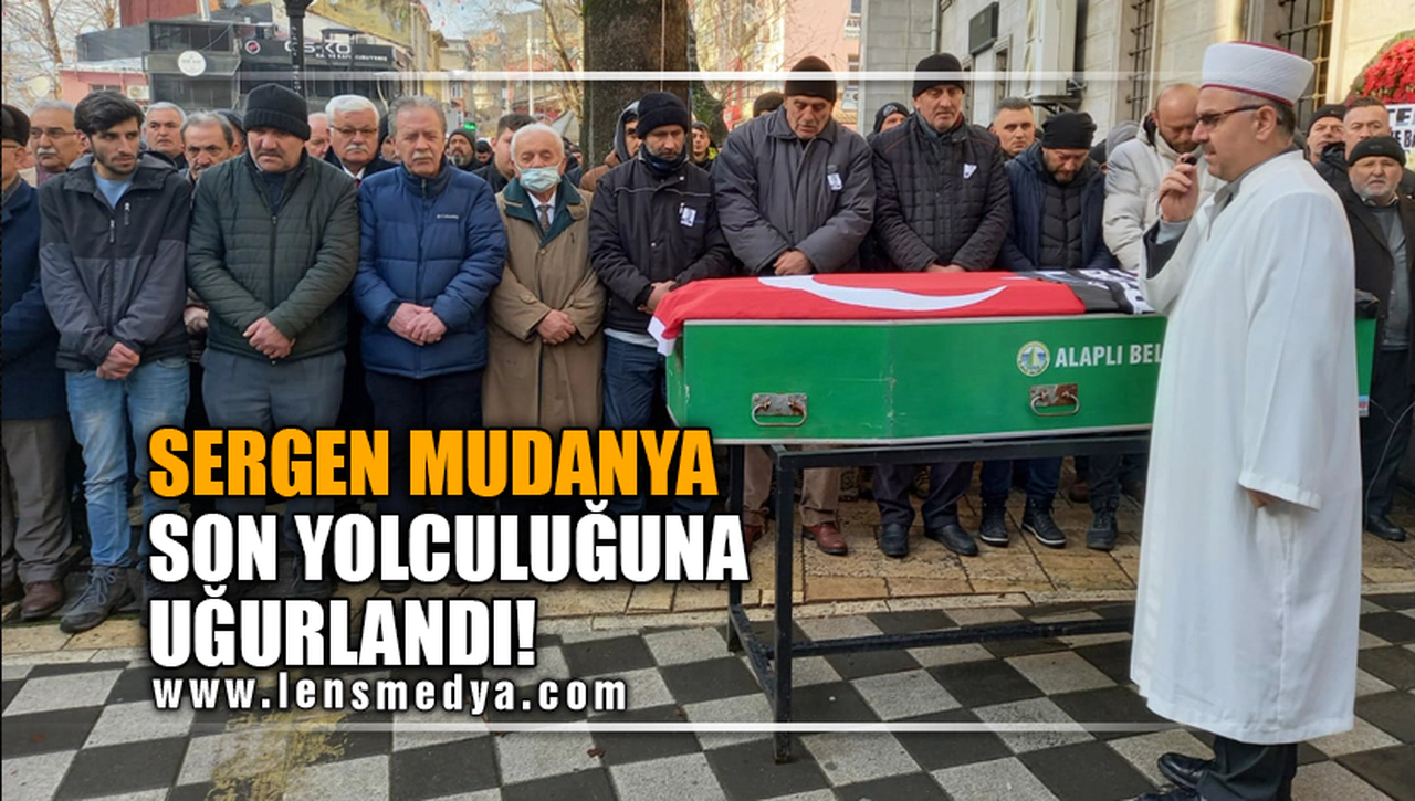SERGEN MUDANYA SON YOLCULUĞUNA UĞURLANDI!