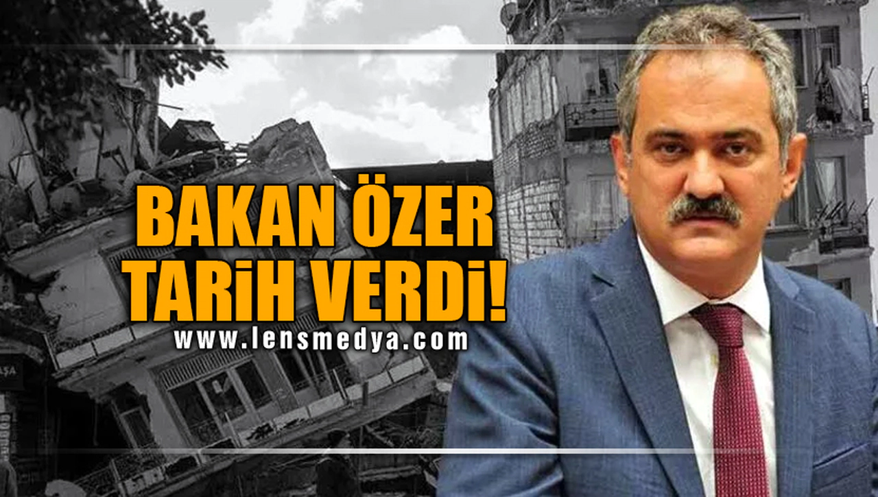 BAKAN ÖZER TARİH VERDİ!