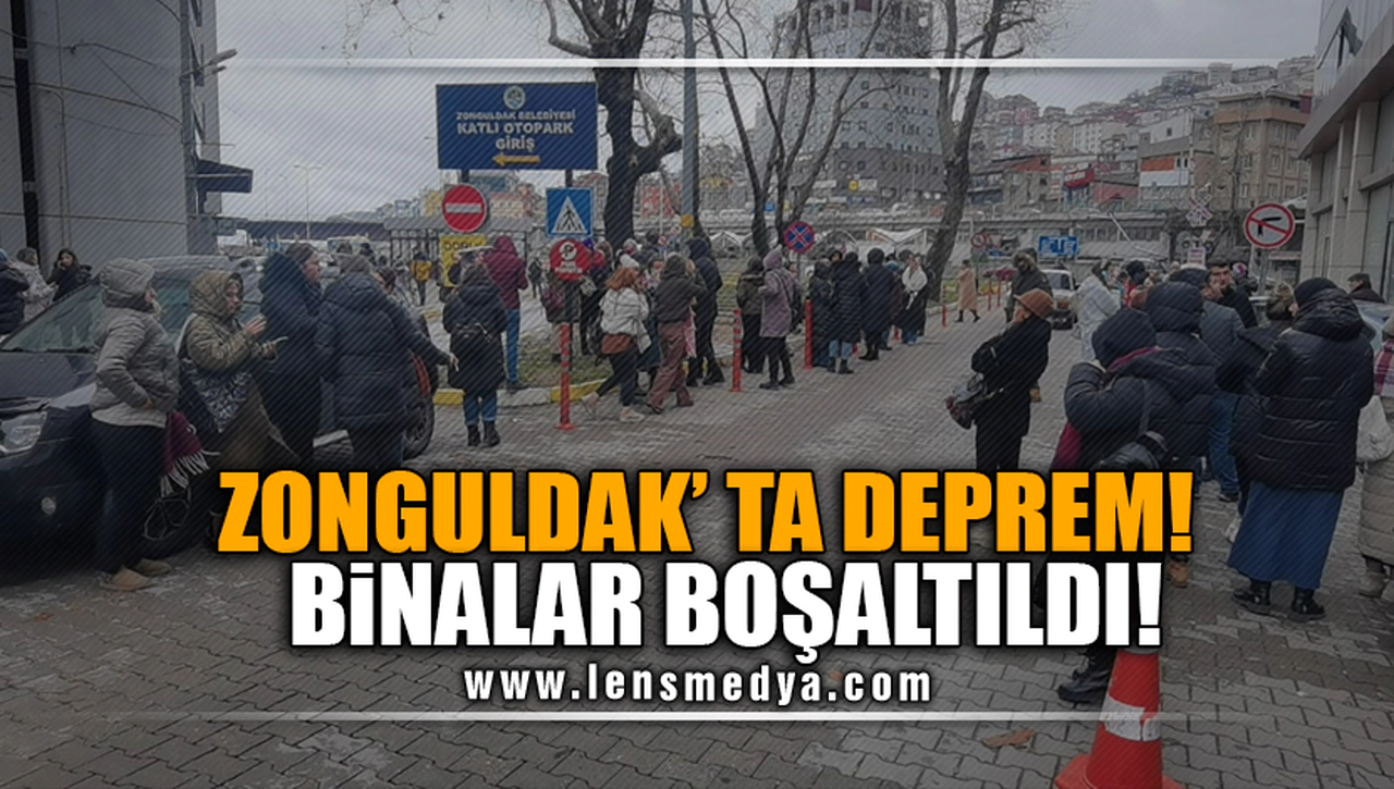 ZONGULDAK'TA DEPREM! BİNALAR BOŞALTILDI!
