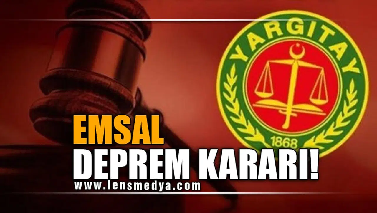 YARGITAYDAN EMSAL DEPREM KARARI!