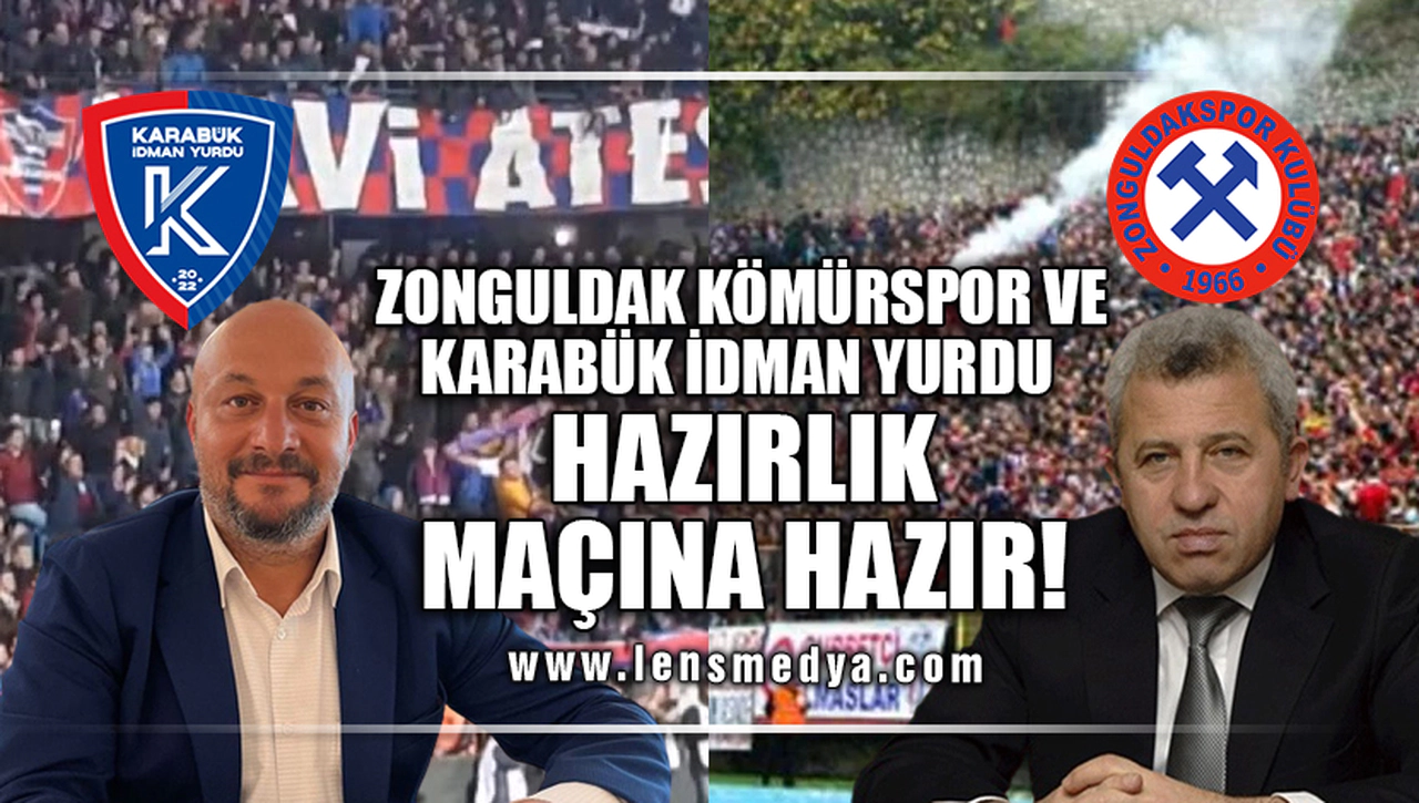 ZONGULDAK KÖMÜRSPOR VE KARABÜK İDMAN YURDU HAZIRLIK MAÇINA HAZIR!