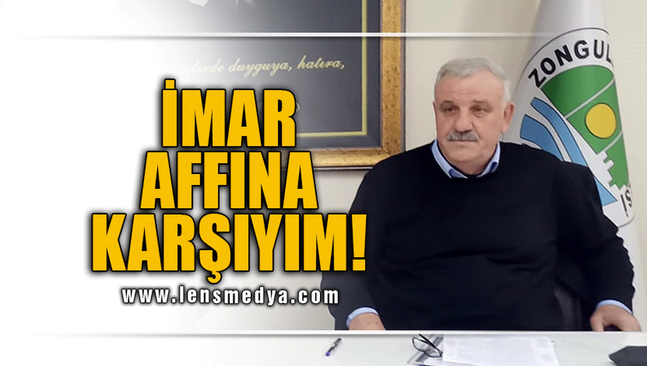 İMAR AFFINA KARŞIYIM!