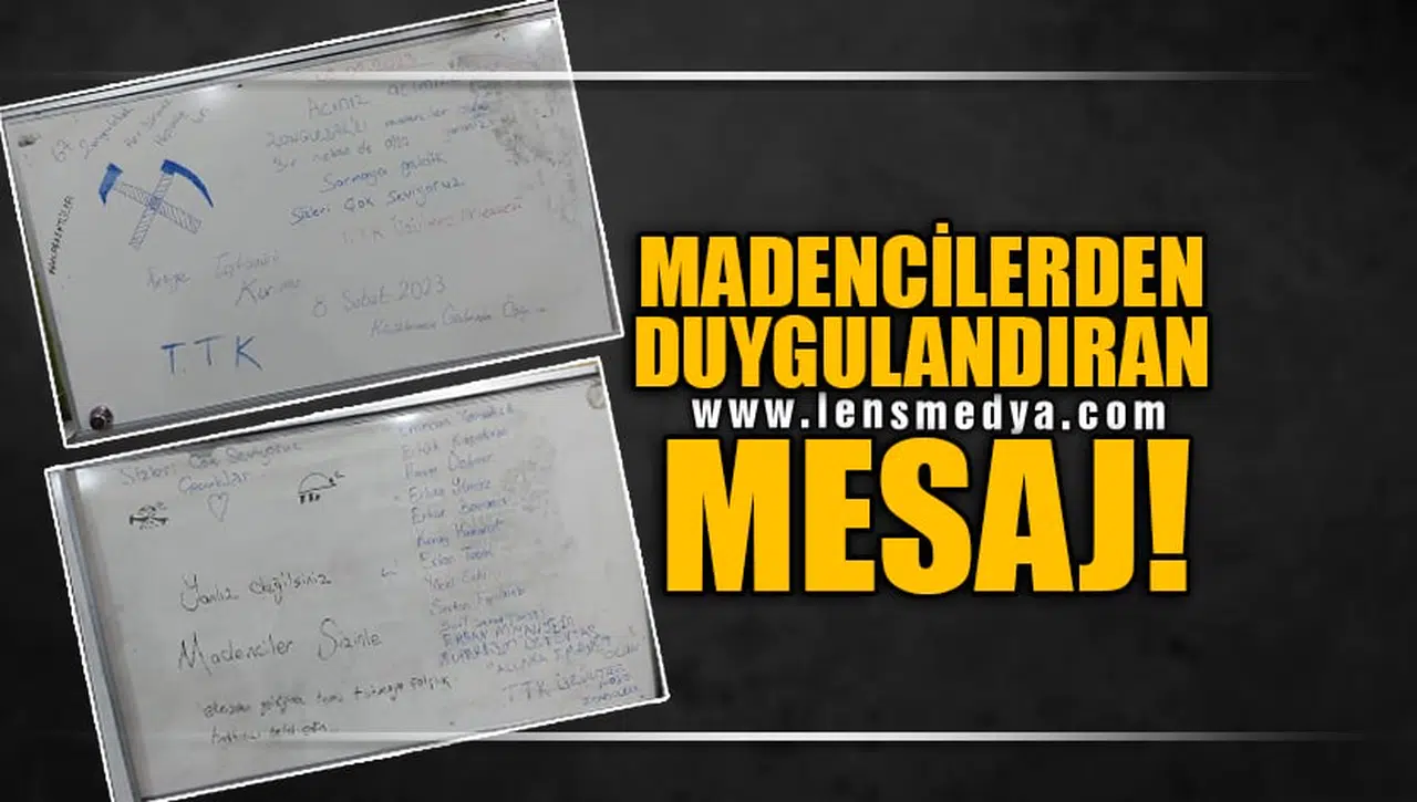 MADENCİLERDEN DUYGULANDIRAN MESAJ!