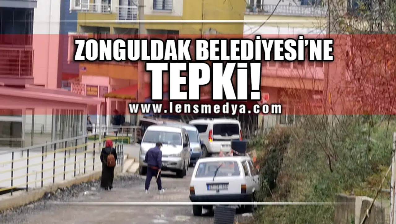 ZONGULDAK BELEDİYESİ'NE TEPKİ!