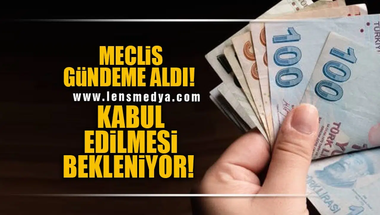 KABUL EDİLMESİ BEKLENİYOR