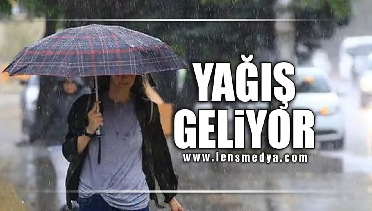 YAĞIŞ GELİYOR!