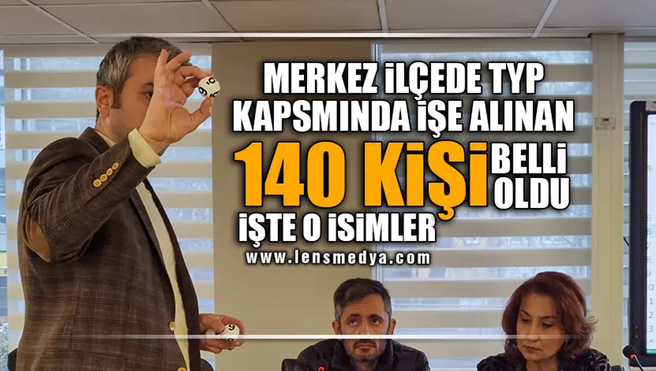 TYP KAPSAMINDA MERKEZ İLÇEDE İŞE ALINACAK 140 KİŞİNİN İSİMLERİ