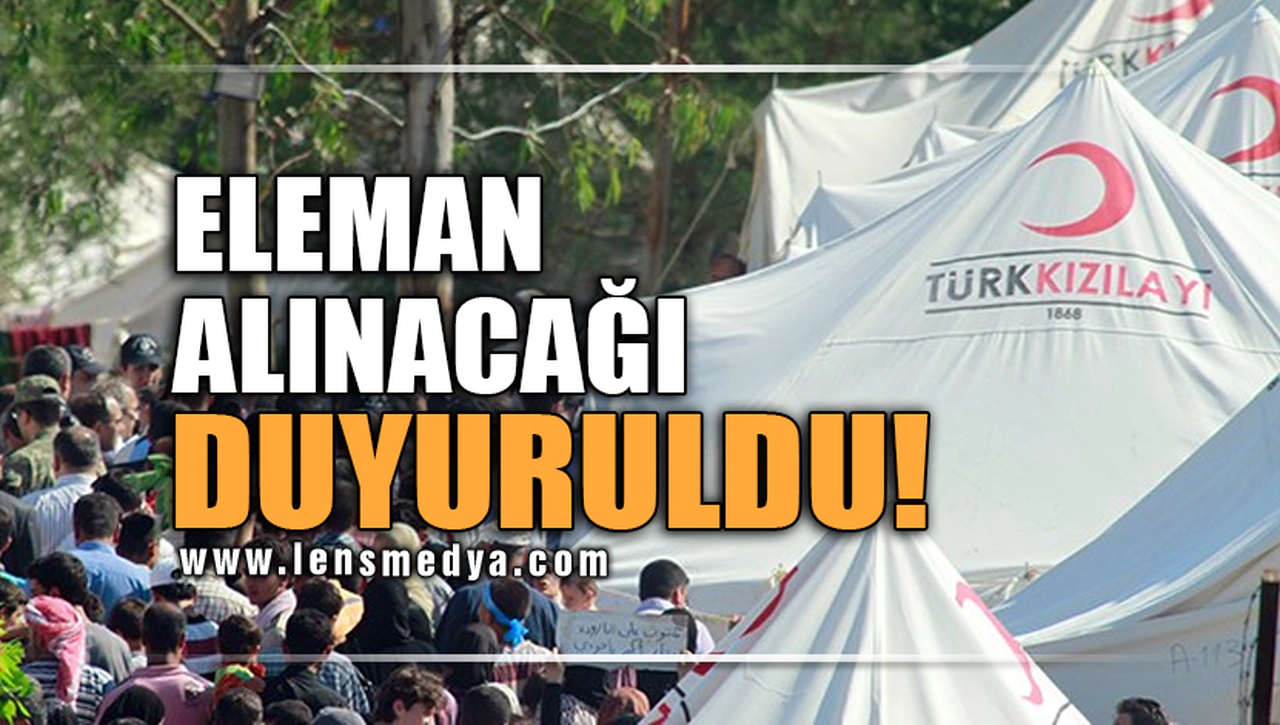 ELEMAN ALINACAĞI DUYURULDU!