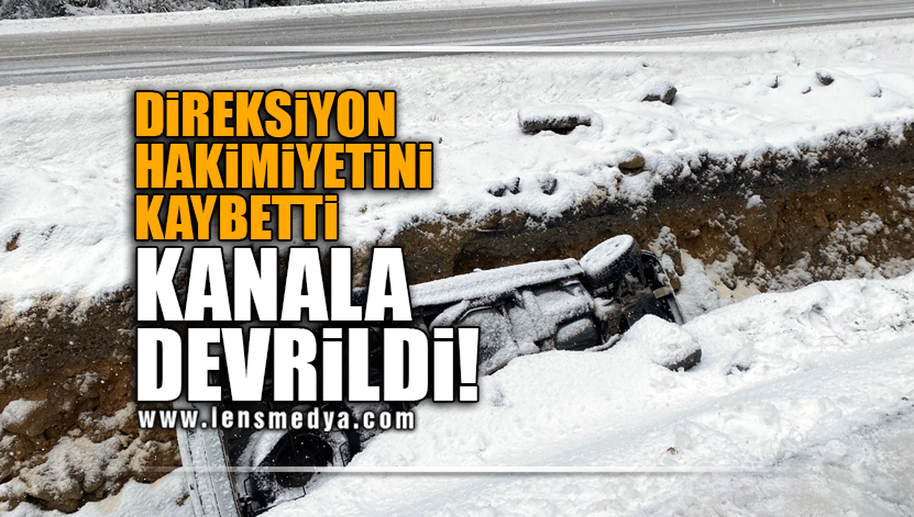 HAKİMİYETİNİ KAYBETTİ KANALA DEVRİLDİ!