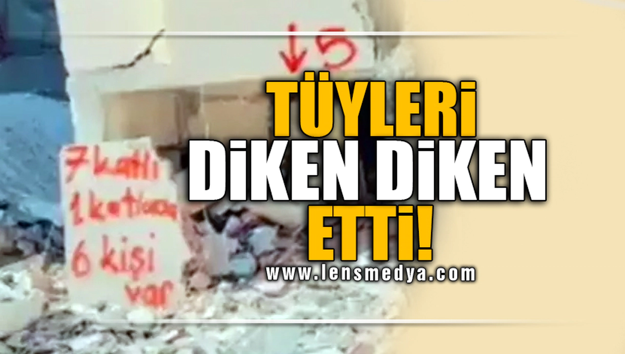 TÜYLERİ DİKEN DİKEN ETTİ